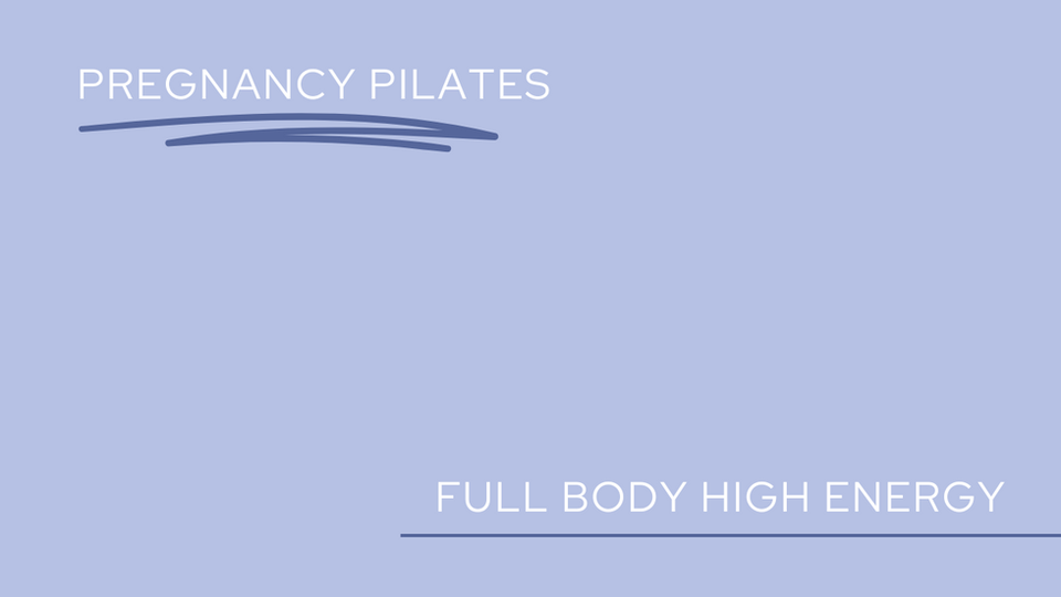 Pregnancy Pilates: Full Body High Energy